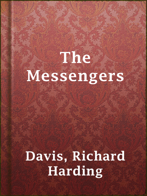 Title details for The Messengers by Richard Harding Davis - Available